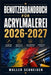 Benutzerhandbuch Für Acrylmalerei 2026-2027: Ein praxisnahes Schritt-für-Schritt System für schnelle Einrichtung und reibungslosen Betrieb by Muller Schneider