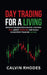 Day Trading for a Living: Master Trading Psychology, Control Risk Under Pressure, and Build Consistent Trading Income by Calvin Rhodes