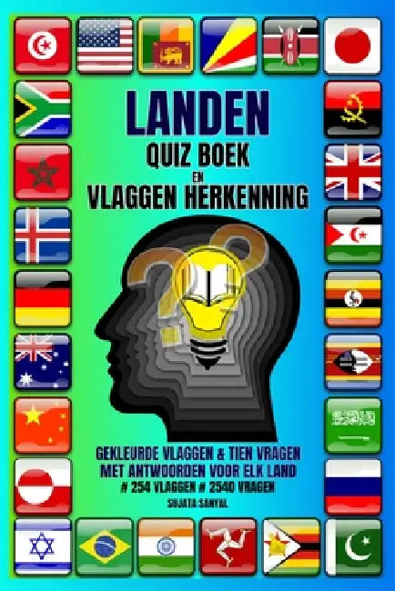 Landen Quiz Boek En Vlaggen Herkenning: Beheers de vlaggen van de wereld met leuke quizzen, visuele uitdagingen en fascinerende feiten over landen. # by Anil Sanyal, Sujata Sanyal
