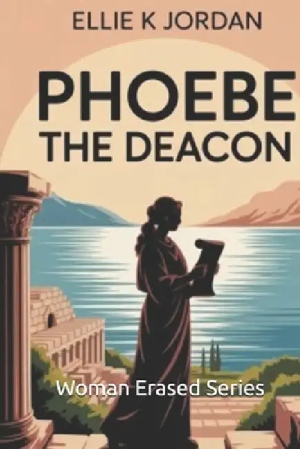 Phoebe the Deacon by Ellie K. Jordan