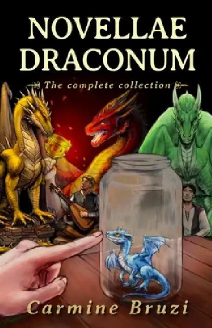Novellae Draconum: The Complete Collection by Carmine Bruzi