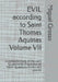 EVIL according to Saint Thomas Aquinas Volume VII: A complete study of the work "Quaestiones Disputatae de Malo" Questions XII-XIII-XIV and XV by Miguel Grosso