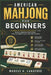 American Mahjong for Beginners: A Complete Step-by-Step Guide to Tiles, Rules, Winning Strategies, and Confident Play for New Players by Marcus H. Langford