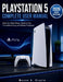 PlayStation 5 Complete User Manual: Step-by-Step Setup, Gaming Tips, Troubleshooting, and Hidden Features by Mason A. Oracle