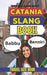 Catania Urban Dictionary: The Ultimate Guide to Catanese Street Language, Dialect, and Everyday Expressions by Slang Yes