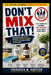 Don't Mix That!: Safe Homemade Cleaners and the Chemistry Behind Them by Frederick M. Hueston
