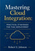 Mastering Cloud Integration: Practical Strategies for Tina Deployment by Robert U. Johnson
