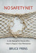 No Safety Net: A Life Manual for People Who Have to Figure It Out Themselves by Bruce Prins