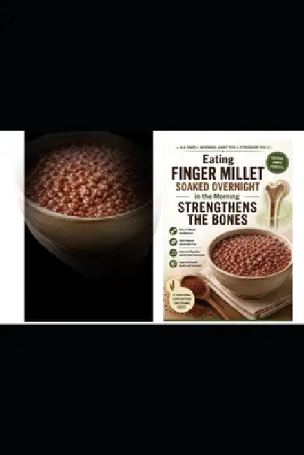 Eating finger millet soaked overnight in the morning strengthens the bones. by Nsd Digital