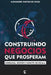 Construindo Negócios que Prosperam: Liderança, Gestão e Impacto em Escala by Aleksander Martins de Souza