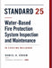 Standard 25: Water-Based Fire Protection System Inspection and Maintenance in Existing Buildings by Daniel H. Krohn