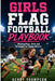 Girls flag football playbook: Winning plays drills and strategies for young athletes by Henry Thompson