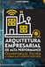 Arquitetura Empresarial de Alta Performance: Governança, Escala e Liderança Industrial Aplicada by Carlos Moreno Soares