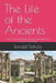 The Life of the Ancients: How Ordinary People Lived Beneath Pharaohs, Emperors, and Kings by Ronald Schultz