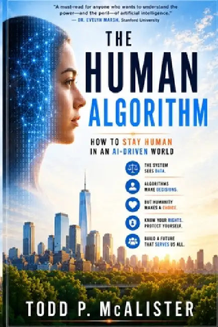 The Human Algorithm: How to Stay Human in an AI-Driven World by Todd P. McAlister