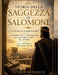 Storia Della Saggezza Di Salomone: Un Regno di Comprensione La Ricerca della Conoscenza del Re Oltre il Velo del Potere Alla Scoperta del Cuore del Re by Esther Kendrick