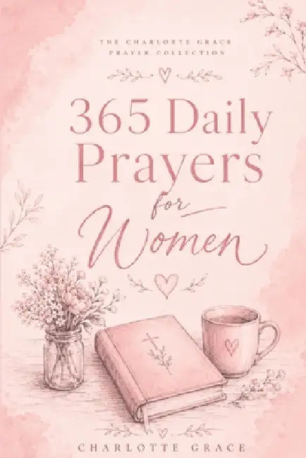 365 Daily Prayers for Women by Charlotte Grace