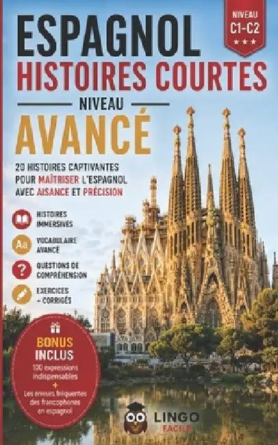 Espagnol Histoires Courtes Niveau Avance: 20 Histoires captivantes pour maitriser l'espagnol et communiquer avec aisance et précision by Lingo Facile