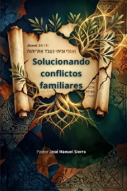 Solucionando conflictos familiares by Sarai Fernández Rodríguez, José Manuel Sierra Páez