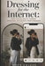 Dressing for the Internet: How Social Media Turned Personal Style Into Performance by Wren Calder