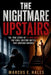 The Nightmare Upstairs: The True Story of Ty and Bryn: The Viral Custody Battle That Shocked America by Marcus E. Hales