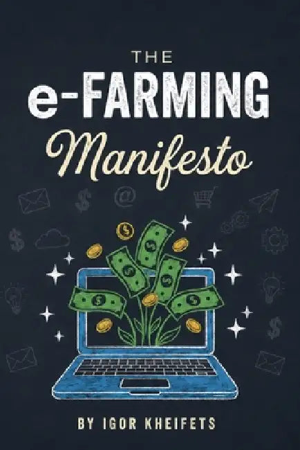 The E-Farming Manifesto by Igor Kheifets