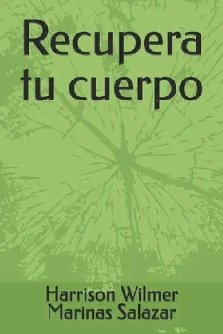 Recupera tu cuerpo by Harrison Wilmer Marinas Salazar