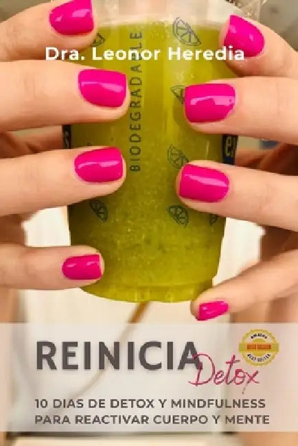 Reinicia Detox: 10 dias de Detox y Mindfulness para reactivar cuerpo y mente by Leonor Heredia