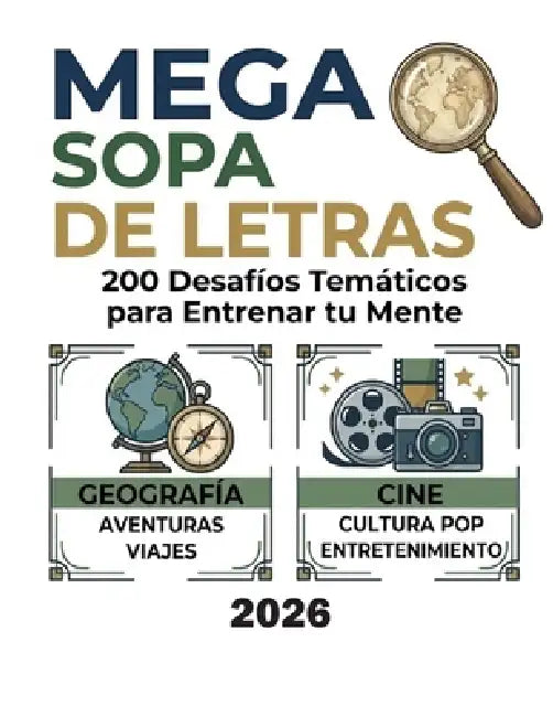 Mega Sopa de Letras: 200 Desafios temáticos para entrenar tu mente by Javier T