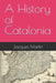 A History of Catalonia by Jacques Martin