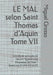 LE MAL selon Saint Thomas d'Aquin Tome VII: Une étude complète de l'oeuvre "Quaestiones Disputatae De Malo" Questions XII-XIII-XIV et XV by Miguel Grosso