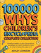 100000 Whys Children's Encyclopedia Complete Collection: Amazing Answers, Curious Big Questions, Knowledge and Mind-blowing Fun Facts for Smart Thinki by Ashley Johnson