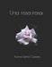Una rosa rosa. by Karina Zerillo Cazzaro, Karina Zerillo Cazzaro, Karina Zerillo Cazzaro