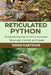Reticulated Python: Engineering Giants of Constriction, Muscular Control, and Scale by Selena Cross, Noah Hastings