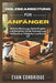 Holzbearbeitung Für Anfänger: Einfache Werkzeuge, leichte Projekte und Schritt-für-Schritt-Techniken zum Aufbau Ihrer Fähigkeiten von Grund auf by Evan Corbridge