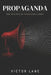 Propaganda: The Science of Mass Persuasion by Victor Lane
