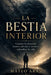 La Bestia Interior: Cuando la ansiedad intenta salvarte y termina robándote la vida by Mateo Arán