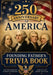 250th Anniversary of America: Founding Father's Trivia: Stories, Facts, and Questions Celebrating the Men Who Shaped the United States by Tera Leigh
