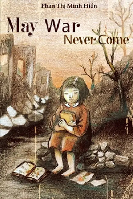 May War Never Come by Thi Minh Hien Phan