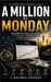 A Million by Monday: How Ordinary People Can Launch Extraordinary Income Streams in Less Than a Week by J. Rachel Thoene