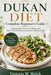 DUKAN DIET Complete Beginner's Guide: A Step-by-Step Plan for Fast Weight Loss, High-Protein Eating, and Long-Term Healthy Living +Bonus Section 30-Da by Victoria W. Welch