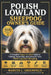 Polish Lowland Sheepdog Owner's Guide: A Complete Puppy-to-Adult Guide to Training, Socializing, and Caring for Your Polish Lowland Sheepdog by Marcus L. Greenfield