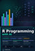 R Programming with AI: A Complete Beginner's Guide to R Programming, Data Science, Machine Learning, and AI Applications by Thomas Scott
