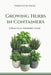Growing Herbs in Containers: A Practical Growing Guide by Verdantis Press