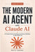 The Modern AI Agent with Claude AI: A Practical Guide to Building Autonomous Workflows for Real-World Use by Kevlin Henney