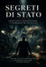 SEGRETI DI STATO Geopolitica, manipolazione e controllo nel XXI secolo Corrado De Benedictis by Corrado de Benedictis