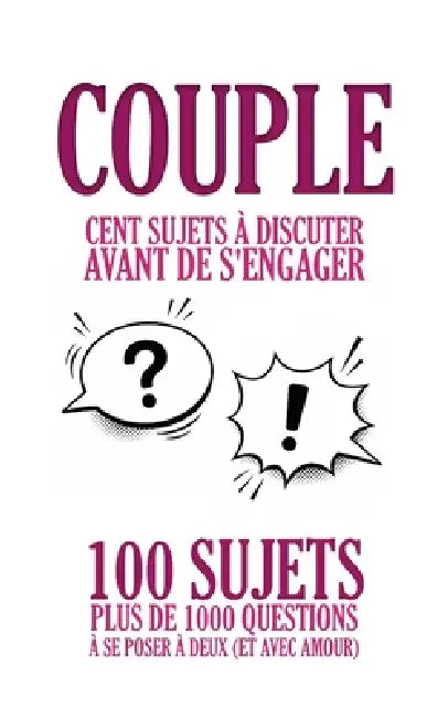 Couple: cent sujets à discuter avant de s'engager: 100 sujets, plus de 1000 questions à se poser à deux (et avec amour) by Collectif Couple Durable