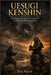 Uesugi Kenshin: The Dragon of Echigo Who Waged War and Dominated the Sengoku Age by Eva Myers