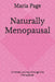 Naturally Menopausal by Maria D. Page