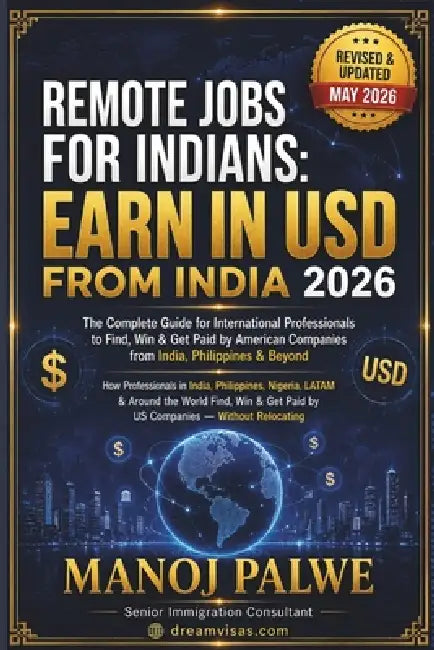 Remote Jobs for Indians Earn in USD from India updated on 13-May-26: The Complete Guide for International Professionals to Find, Win & Get Paid by Ame by Keegan Francis, Manoj Palwe